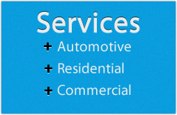 Services: Automotive, Residential, Commercial